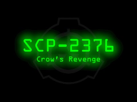 SCP-2376 - Crow's Revenge