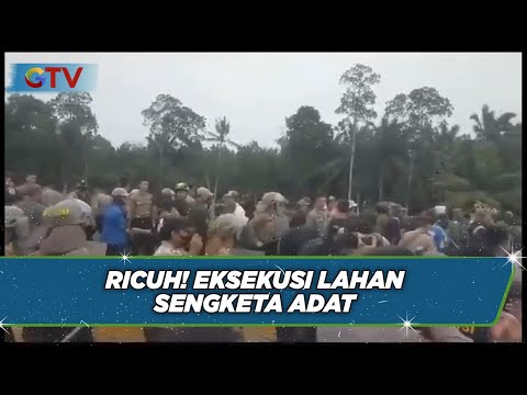Ricuh! Eksekusi Lahan Sengketa Adat di Lampung Tengah, Lampung - BIS 22/09