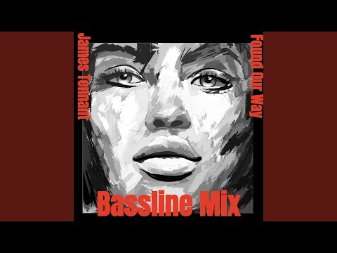 Found Our Way (Bassline House Mix)