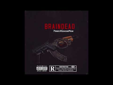 7Teen X GooseMoe - “BrainDead” (Official Audio)