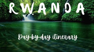 Explore the Beauty of Rwanda:  Day-by-Day Itinerary, Costs & Travel Essentials.