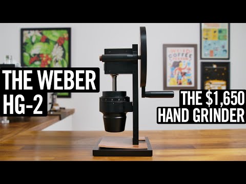 The Weber HG-2 - The $1,650 Hand Grinder