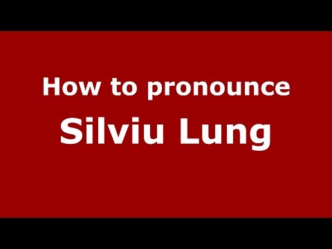 How to pronounce Silviu Lung (Romanian/Romania)  - PronounceNames.com