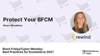 Protect Your BFCM - Maura Woodman, Rewind | eCommerce Tech