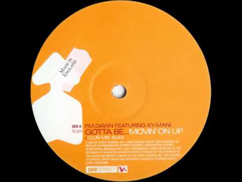 P.M. Dawn Featuring Ky-Mani - A - Gotta Be...Movin' On Up (Club Mix)