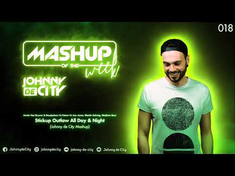 AvB & Bassjackers Vs Fatum Vs Jax Jones - Stickup Outlaw All Day&Night (Johnny de City Mashup) #018