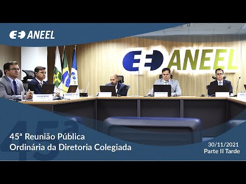 45ª Reunião Pública Ordinária ANEEL – 30/11/2021 – Parte 2