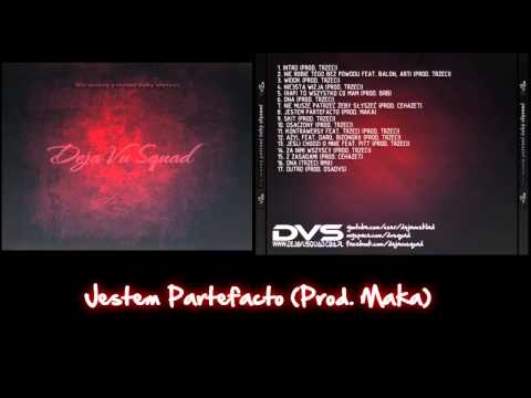 Deja Vu Squad - Jestem Partefacto (Prod. Maka)