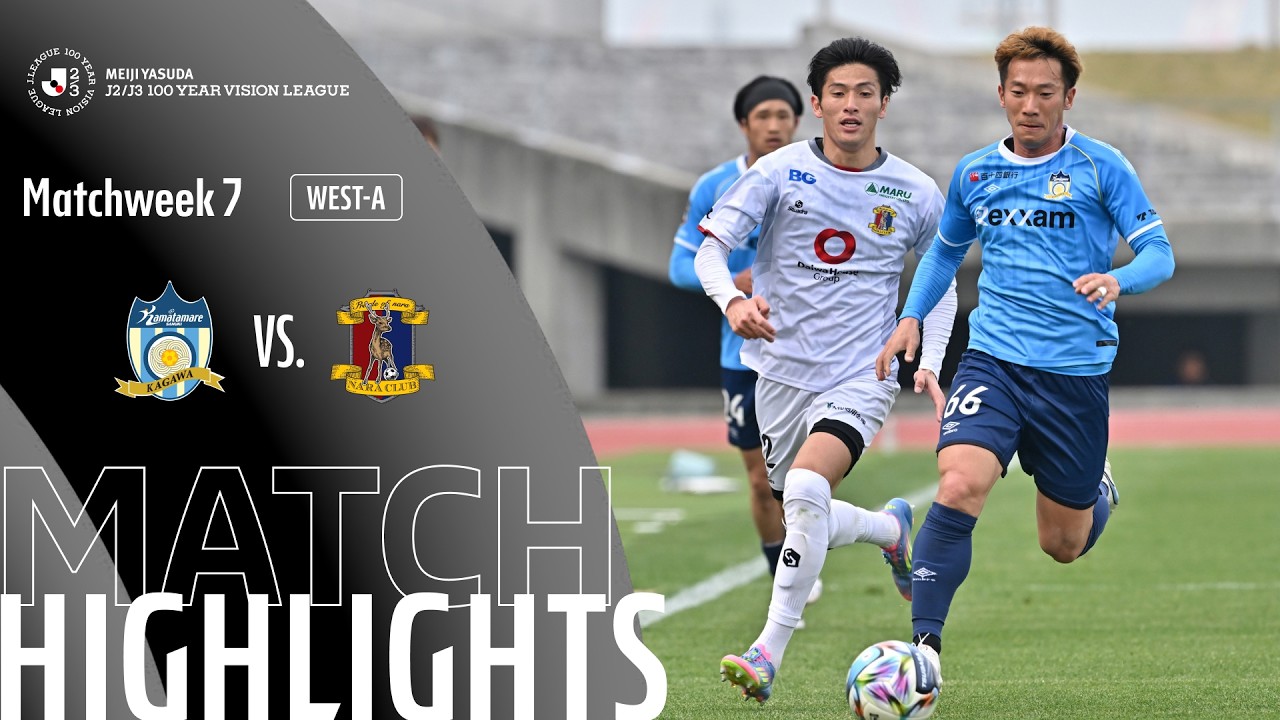 Kamatamare Sanuki vs Nara Club Highlights