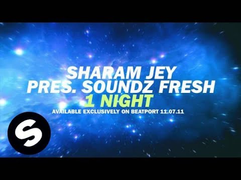 Sharam Jey Pres. Soundz Fresh - 1 Night [Teaser]