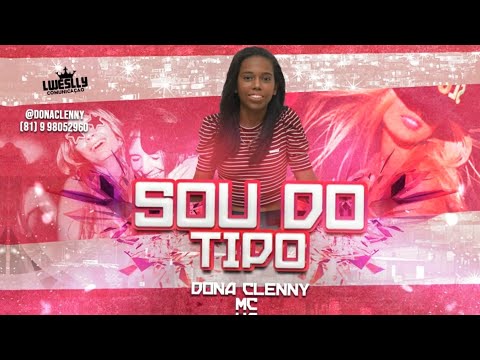 DONA CLENNY MC - SOU DO TIPO