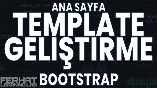 Ana Sayfa Template Geliştirme - Bootstrap | Django ile Forum Projesi #