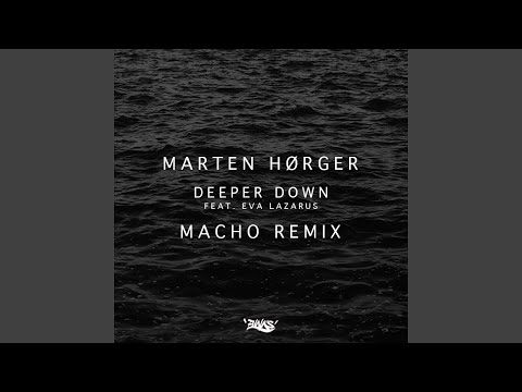Deeper Down (feat. Eva Lazarus) (Macho Remix)