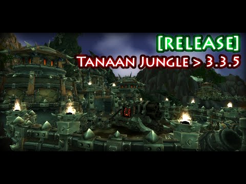 [RELEASE] Wow 3.3.5a - Tanaam Jungle From 6.2.0 PTR