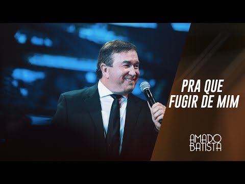 Pra Que Fugir De Mim | Amado Batista 40 anos