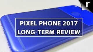 Google Pixel Review 2017: Our long-term Pixel phone review
