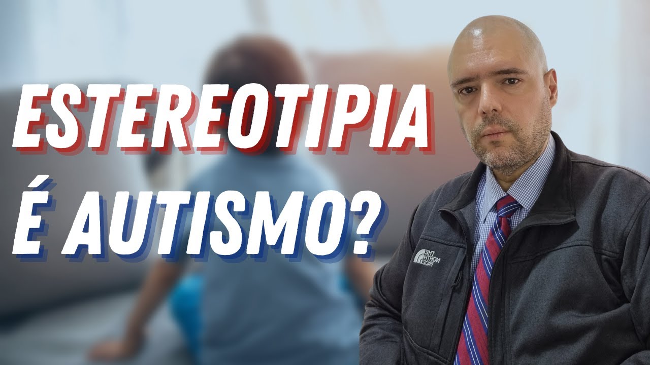 ESTEREOTIPIA E AUTISMO