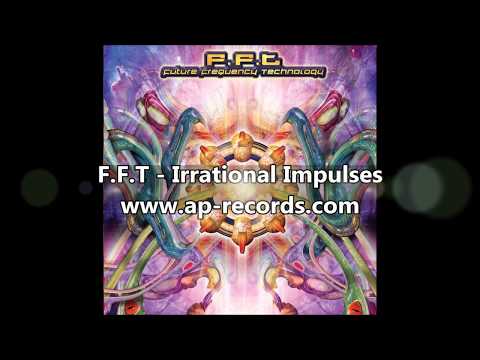 F.F.T - Irrational Impulses