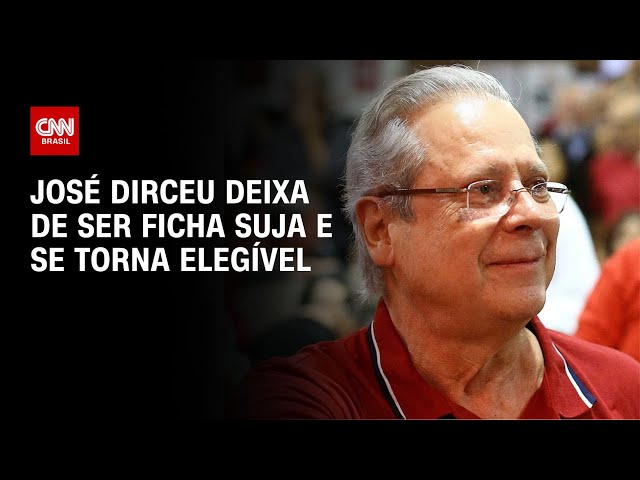 José Dirceu deixa de ser ficha suja e se torna elegível | BASTIDORES