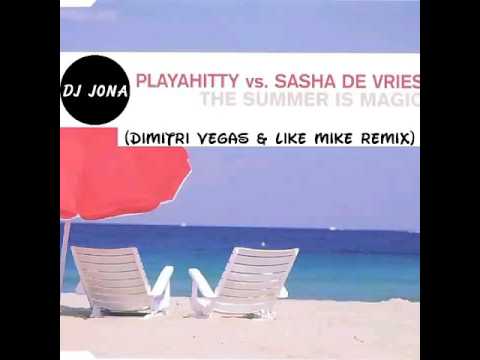 Playahitty vs Shasa Vries - The Summer Is Magic (Dimitri Vegas & Like Mike Remix)