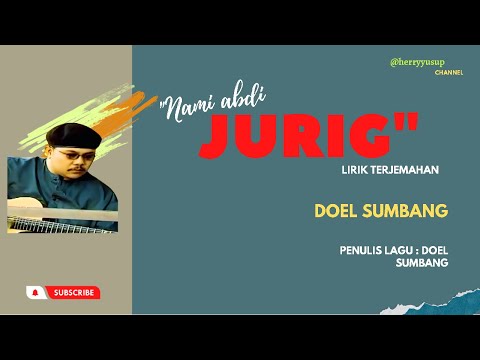 Nami abdi Jurig lirik terjemahan Doel Sumbang