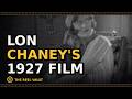 Lon Chaney S 1927 Film With The Darkest Love Story