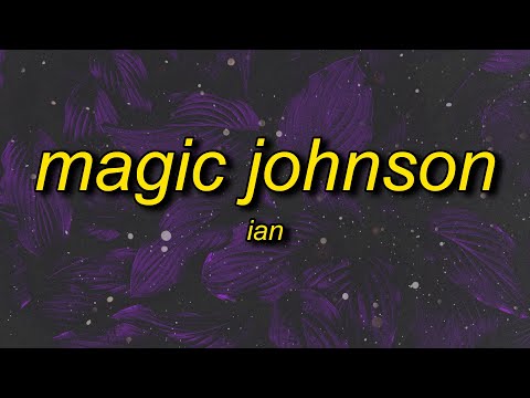 ian - Magic Johnson (Lyrics)