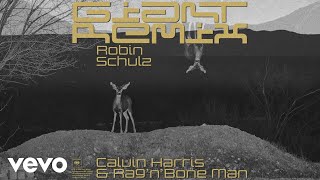 Calvin Harris, Rag&#39;n&#39;Bone Man - Giant (Robin Schulz Remix) [Audio]