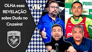 “Eu vou falar: me contaram de dentro do Cruzeiro que o Dudu…’; olha essa polêmica sobre o Palmeiras