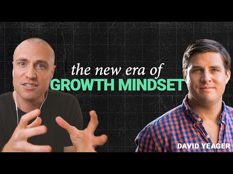 The New Era of Growth Mindset - ft. David Yeager