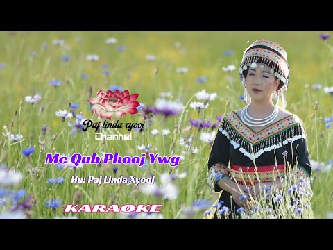 Paj Linda Xyooj -  Karaoke 🎤-  Me Qub Phooj Ywg