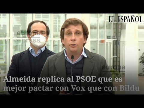 Almeida replica al PSOE que es mejor pactar con Vox que con Bildu