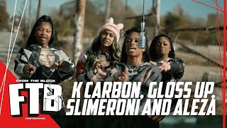 K Carbon, Gloss Up, Slimeroni &amp; Aleza - Jealous Ass B*tch  | From The Block Performance 🎙