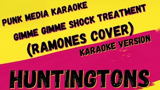 HUNTINGTONS ✴ GIMME GIMME SHOCK TREATMENT ✴ KARAOKE INSTRUMENTAL ✴ PMK