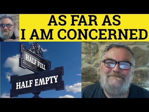 🔵 As Far As I Am Concerned Meaning - As Far As I Am Concerned Examples - ESL British English
