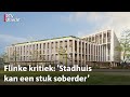 118 miljoen voor een nieuw stadhuis? Amersfoorts stadhuis weer 10 miljoen duurder | RTV Utrecht