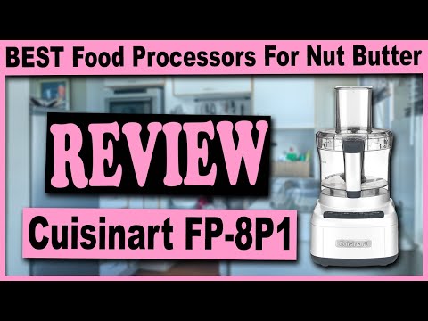 Cuisinart FP-8P1 Food Processor for Nut Butters Review - Best Food Processor for Nut Butters 2020