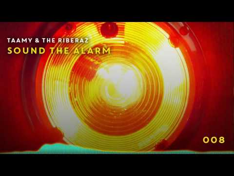 TAAMY & The Riberaz - Sound The Alarm [008]