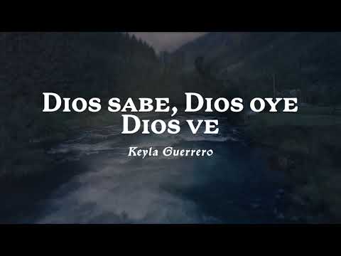 Dios Sabe, Dios Oye, Dios Ve I Keyla Guerrero (Video lyric)