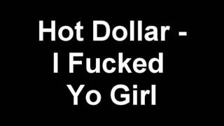 Hot Dollar - I Fucked Yo Girl