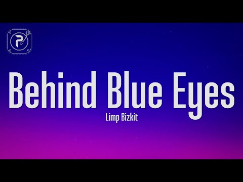 Limp Bizkit - Behind Blue Eyes (Lyrics)