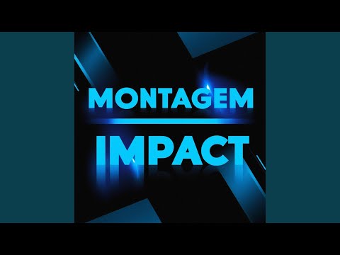 Montagem Impact (Super Slowed)