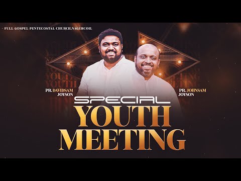 SPECIAL YOUTH MEETING (17-08-2025) | JOHNSAM JOYSON | DAVIDSAM JOYSON | FGPC NAGERCOIL