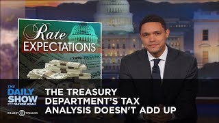 The Treasury Department's Tax Analysis Doesn't Add Up: The Daily Show