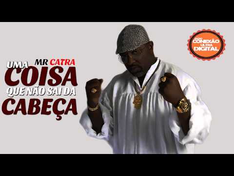 Mr Catra - Uma Coisa Que Não Sai Da Cabeça [ Lançamento 2014 ] [ Dj Taz ]