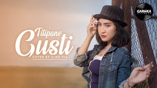 Download lagu TITIPANE GUSTI - DENNY CAKNAN | ELNO VIA (Reggae SKA Version) mp3