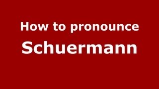 How to pronounce Schuermann
