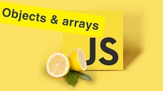 Javascript Tutorial | Objects &amp; Arrays in JS | Ep12