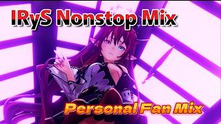 IRyS NonstopMix [Personal Fan Mix]  [ No Commercial Use ]