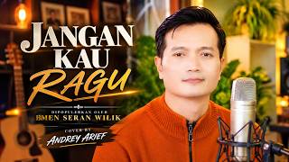 Download lagu JANGAN KAU RAGU (Emen Seran Wilik) - Andrey Arief (COVER) mp3 Download lagu JANGAN KAU RAGU (Emen Seran Wilik) - Andrey Arief (COVER) mp3